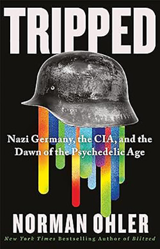 TRIPPED - Nazi Germany, the Cia and the Dawn of the Psychedelic Age